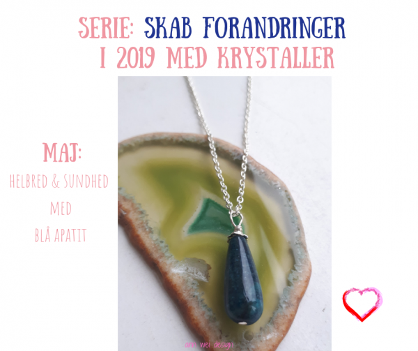 MAJ: Mit strålende helbred med blå APATIT - krystal plan 2019
