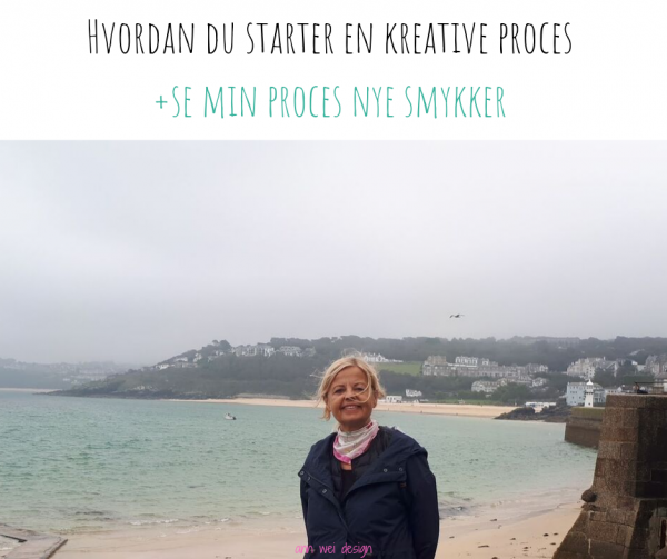 Hvordan du starter en kreative proces og se min kreative rejse